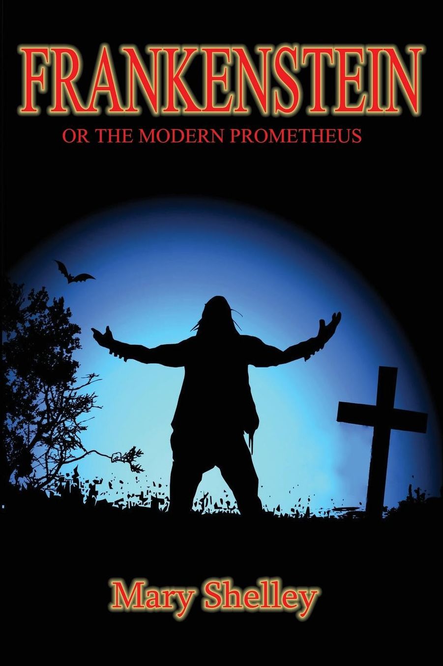 Frankenstein: or the Modern Prometheus