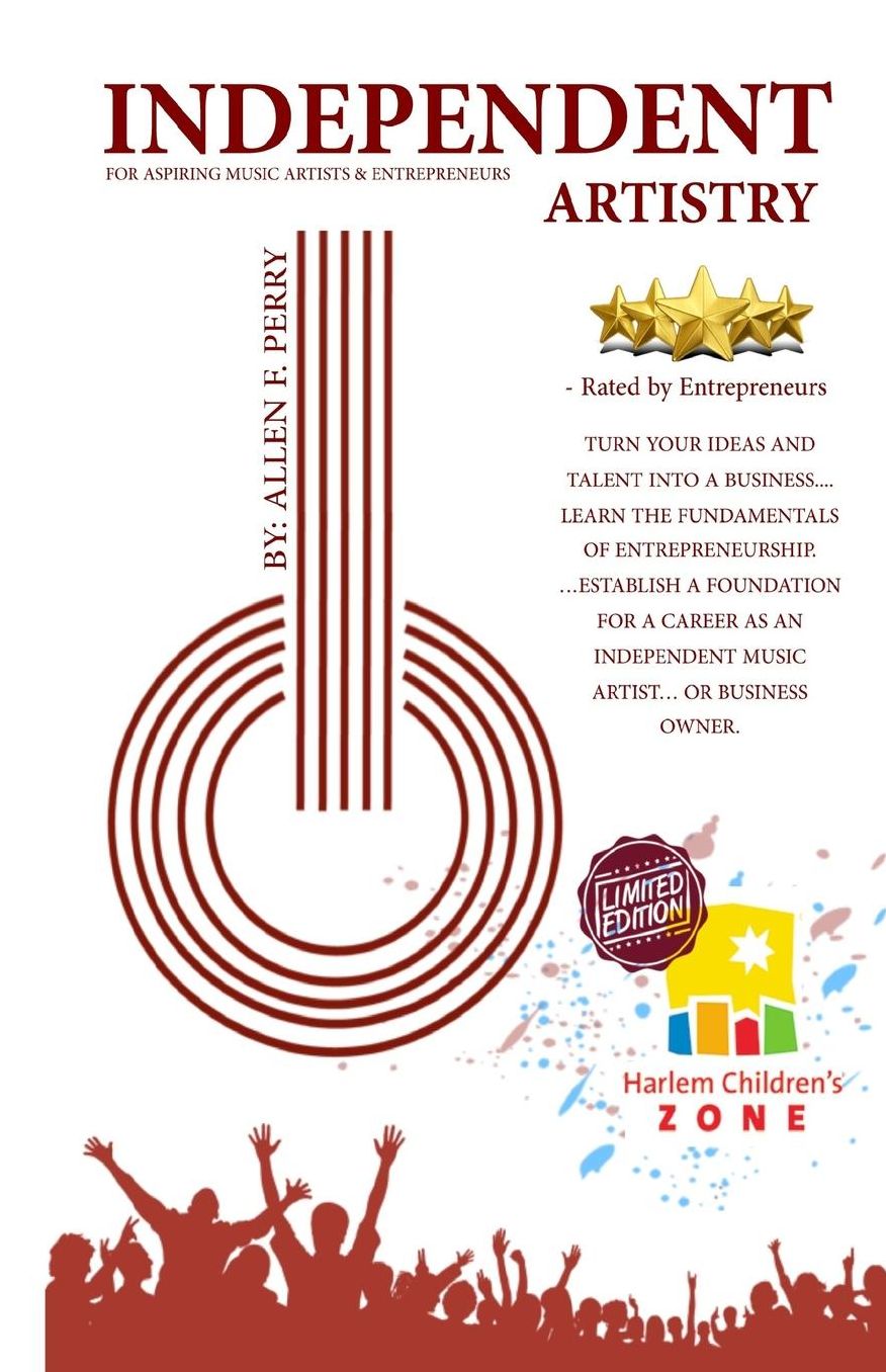 Independent Artistry: A How-To Book for Independent Music Artists
