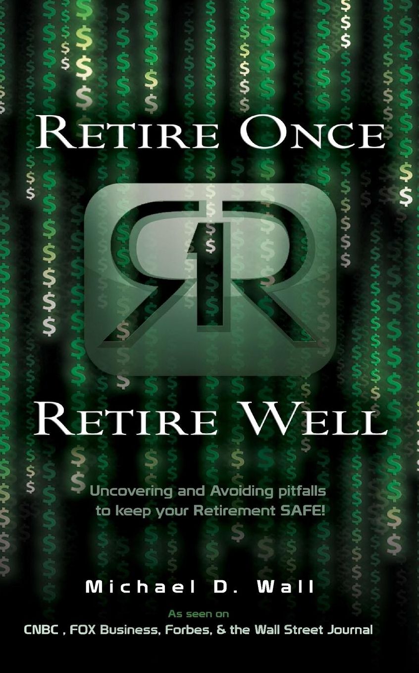 Retire Once Retire Well: Uncovering and Avoiding pitfalls to keep your Retirement Safe
