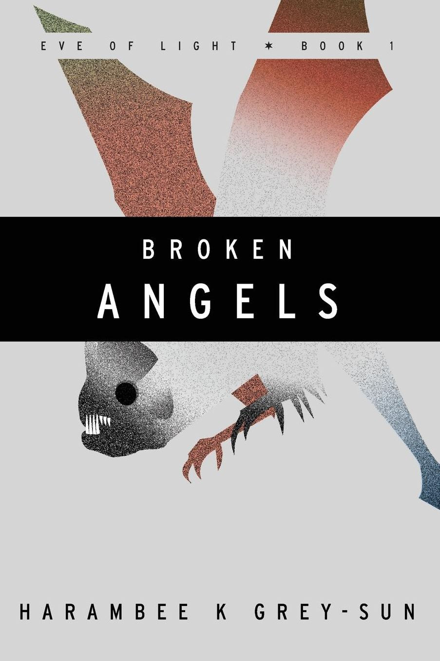 Broken Angels (Eve of Light, Book I)