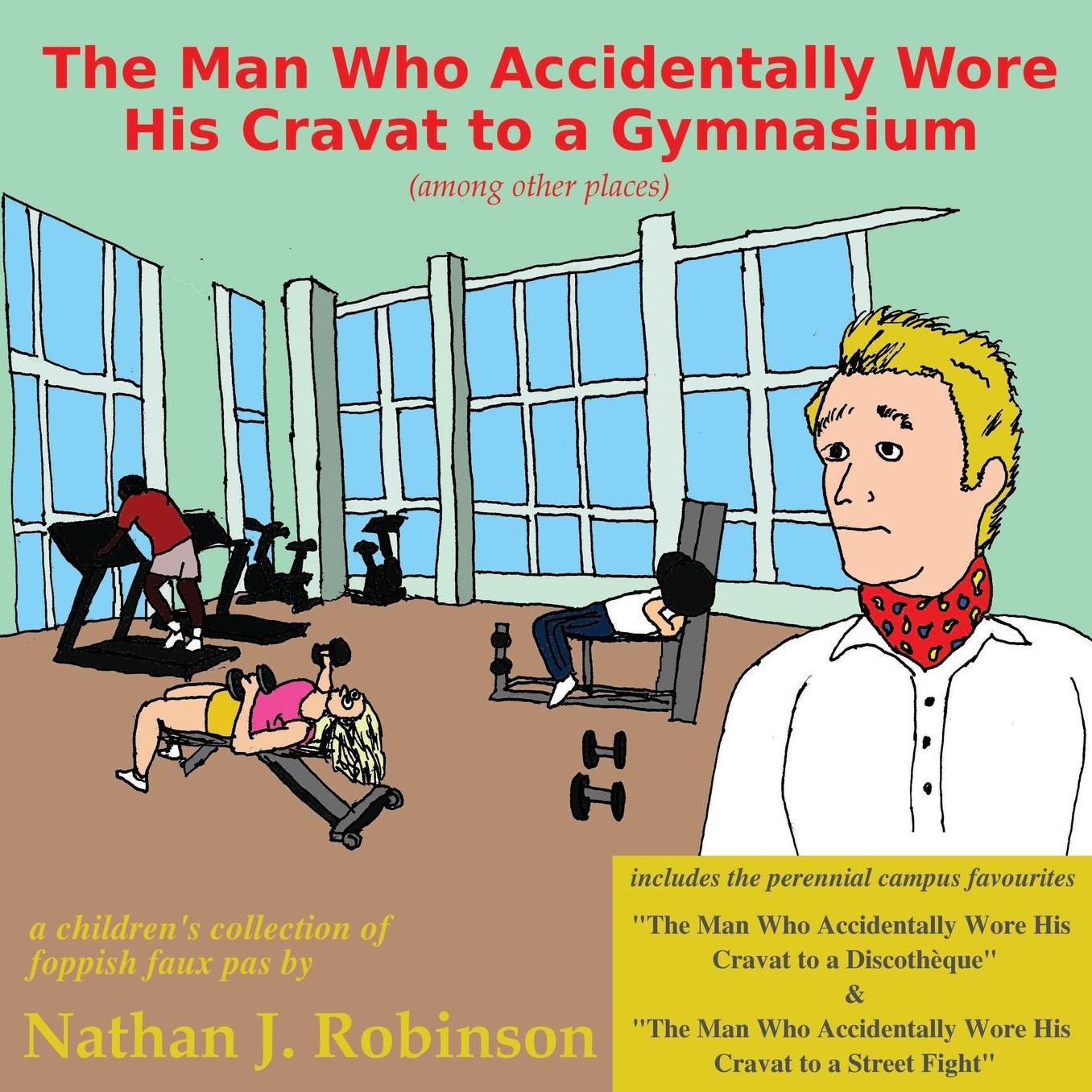 The Man Who Accidentally Wore His Cravat to a Gymnasium