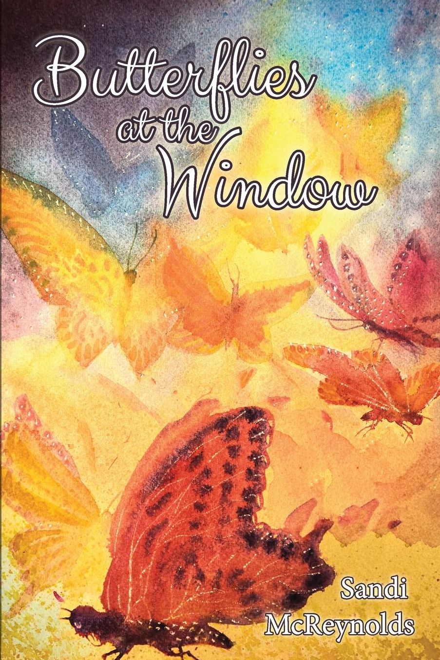 Butterflies at the Window: Stories of "Butterfly People" and Other Miracles