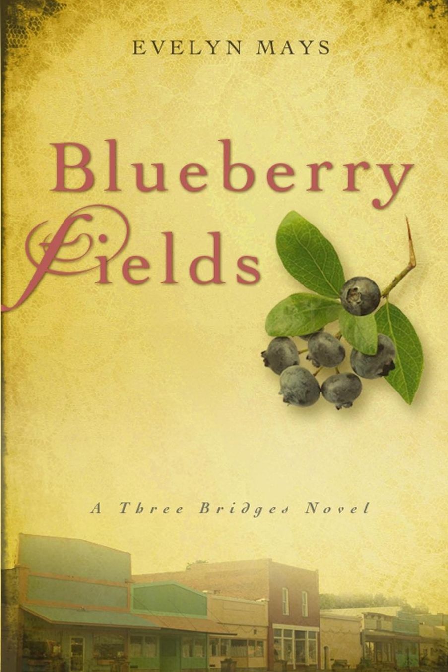 Blueberry Fields: A Three Bridges Novel