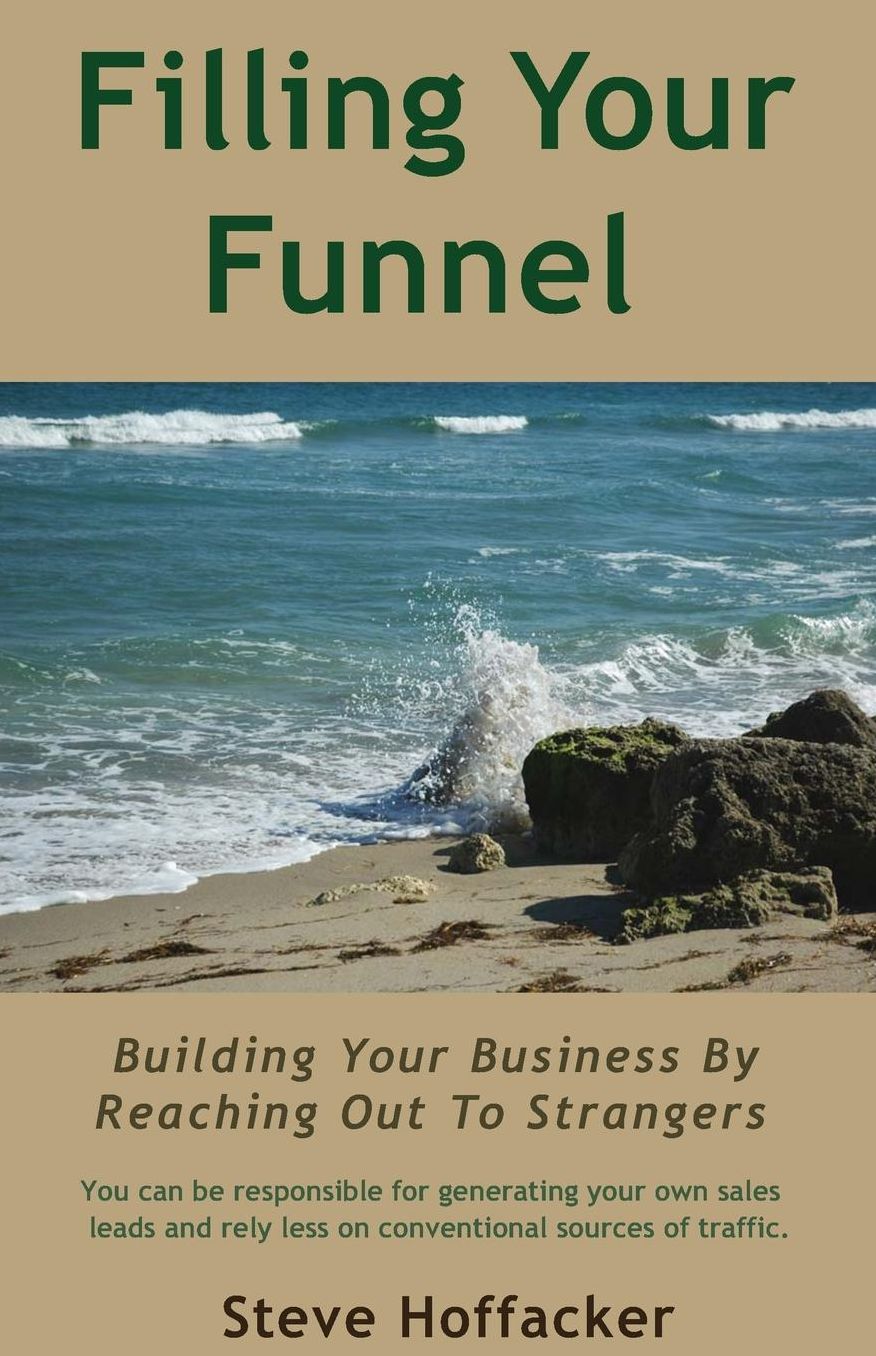 Filling Your Funnel: Building Your Business By Reaching Out To Strangers