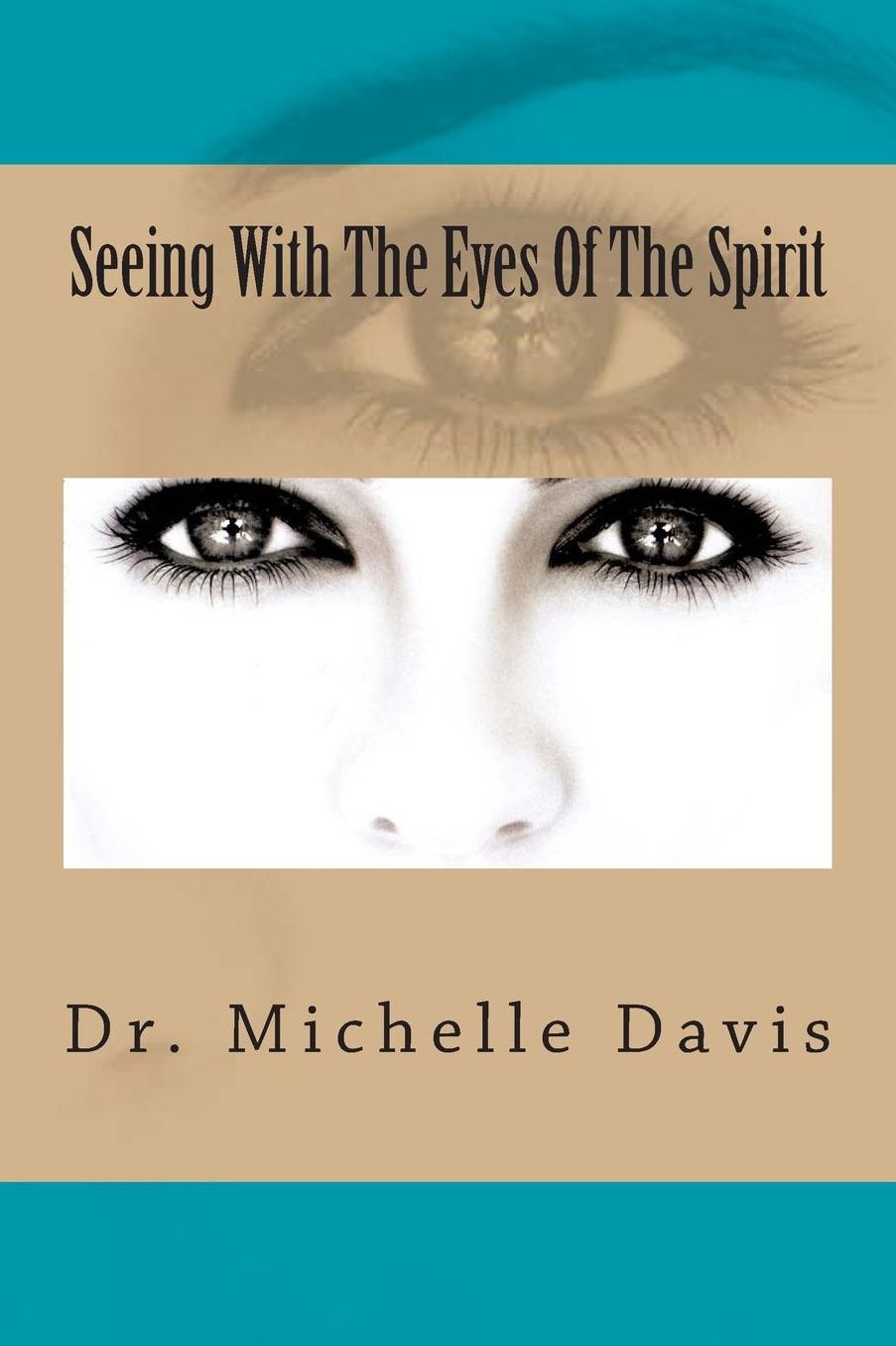 Seeing With The Eyes Of The Spirit