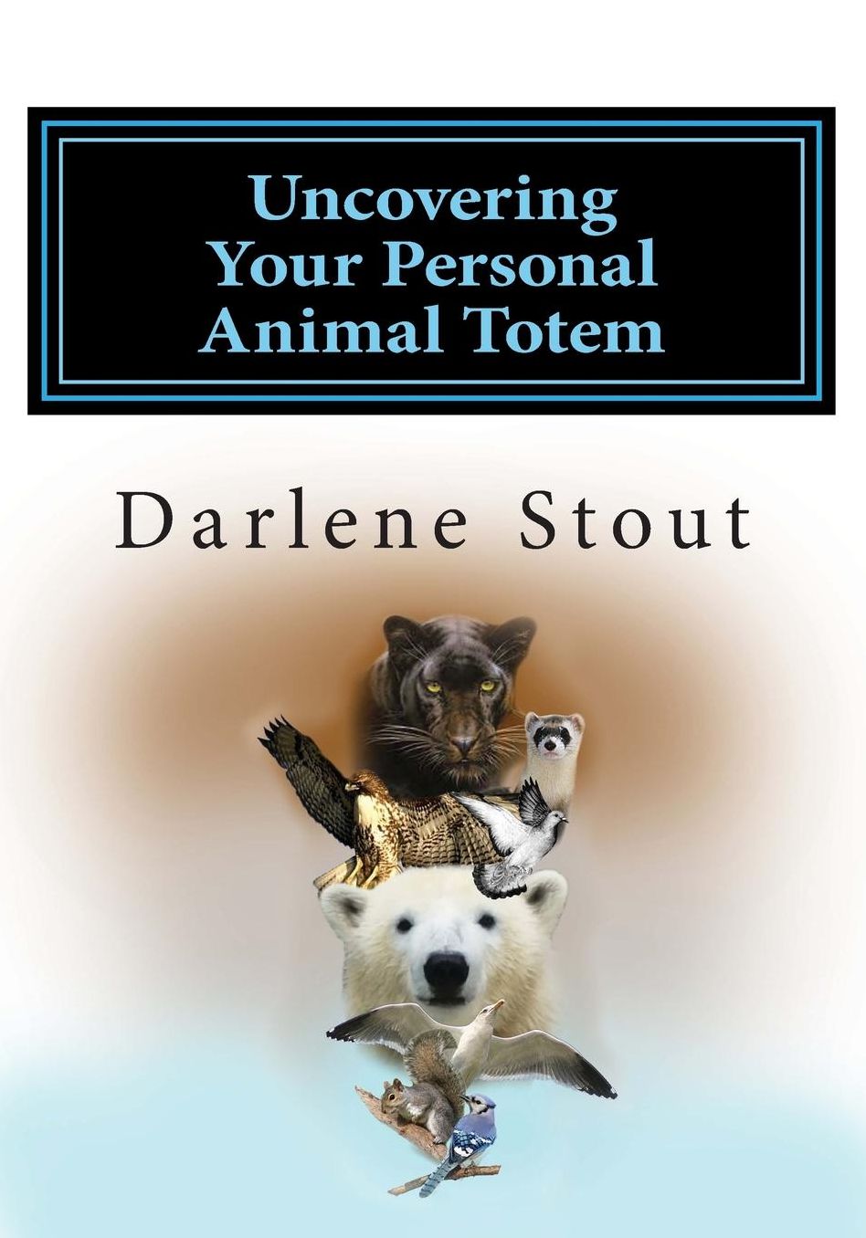 Uncovering Your Personal Animal Totem