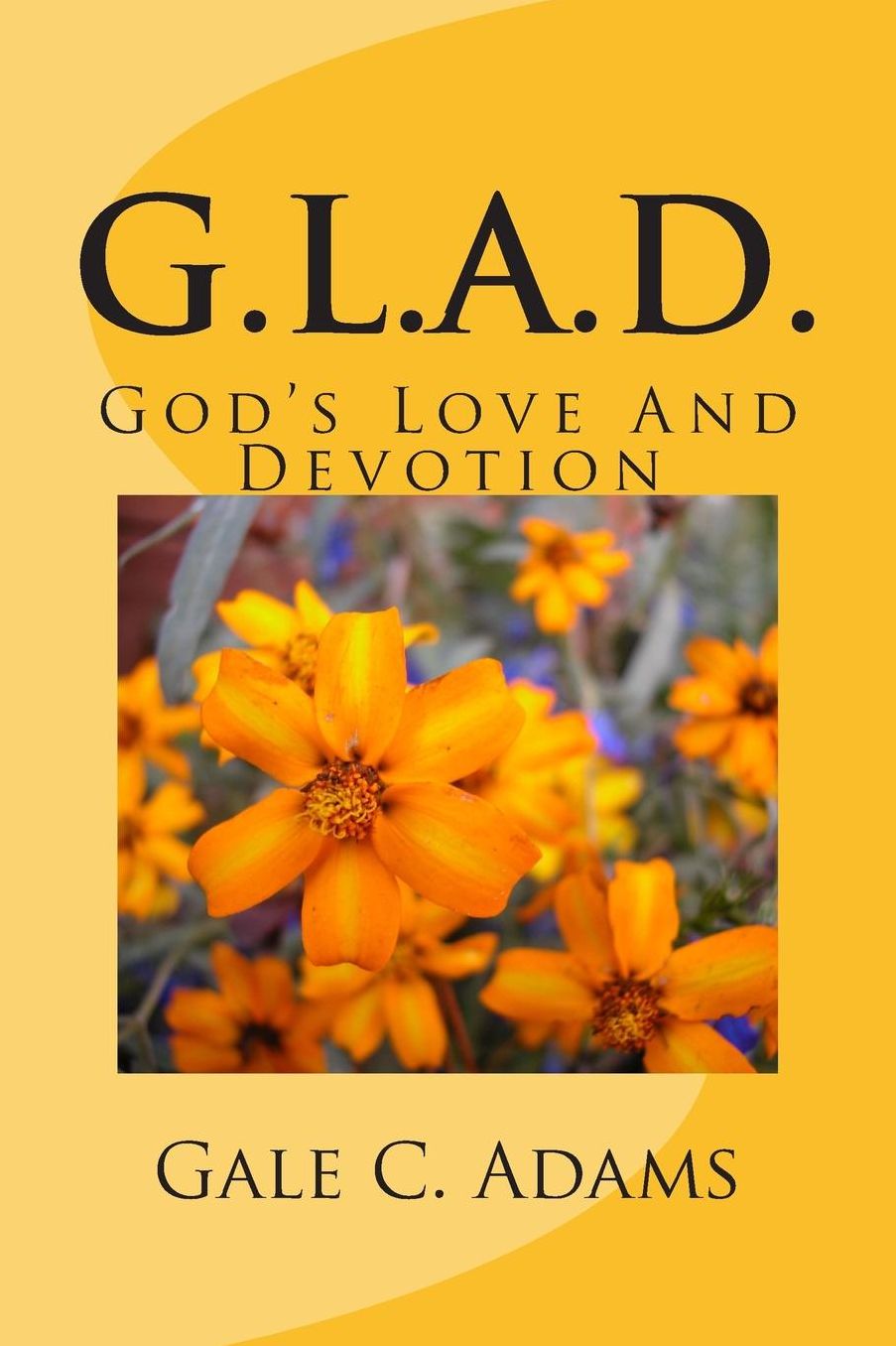 G.L.A.D.: God's Love and Devotion
