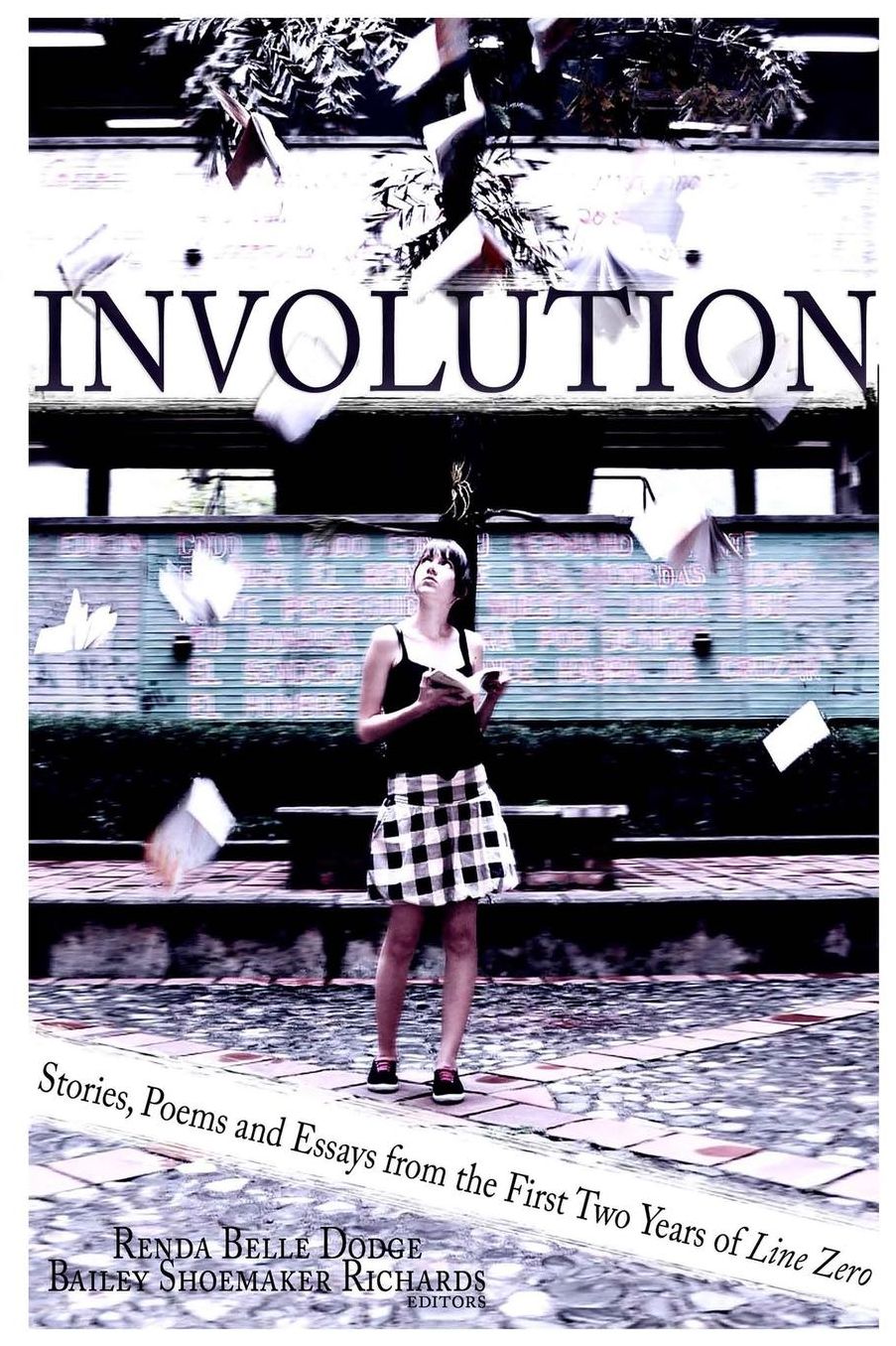 Involution: Stories, Poems and Essays from the first two years of Line Zero