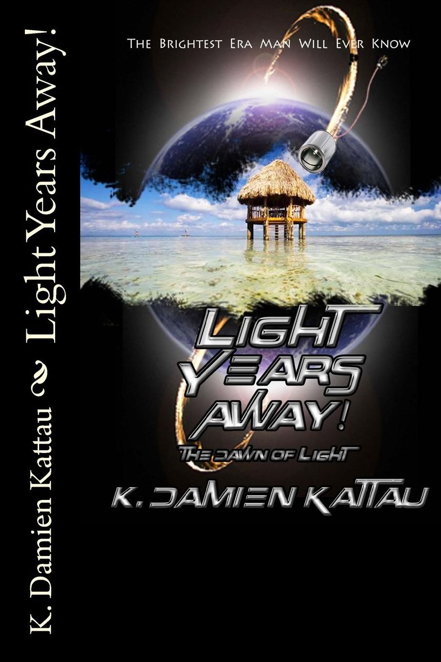 Light Years Away!: The Dawn of Light