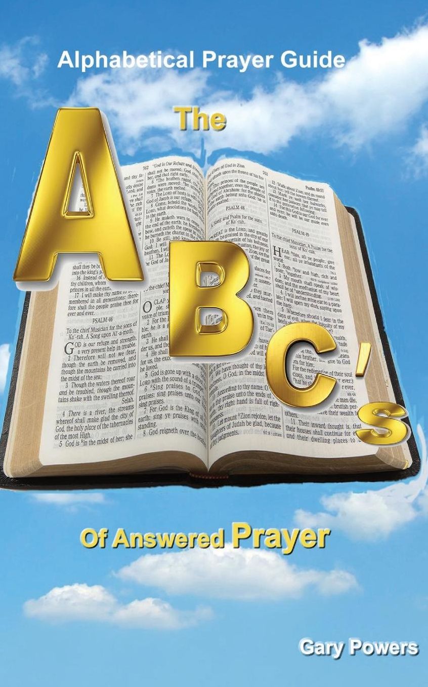 The ABC's Of Answered Prayer