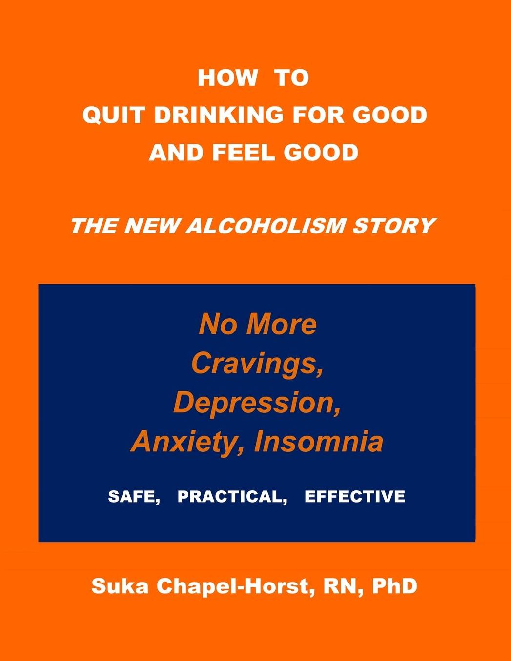 How To Quit Drinking For Good and Feel Good: The NEW Alcoholism Story