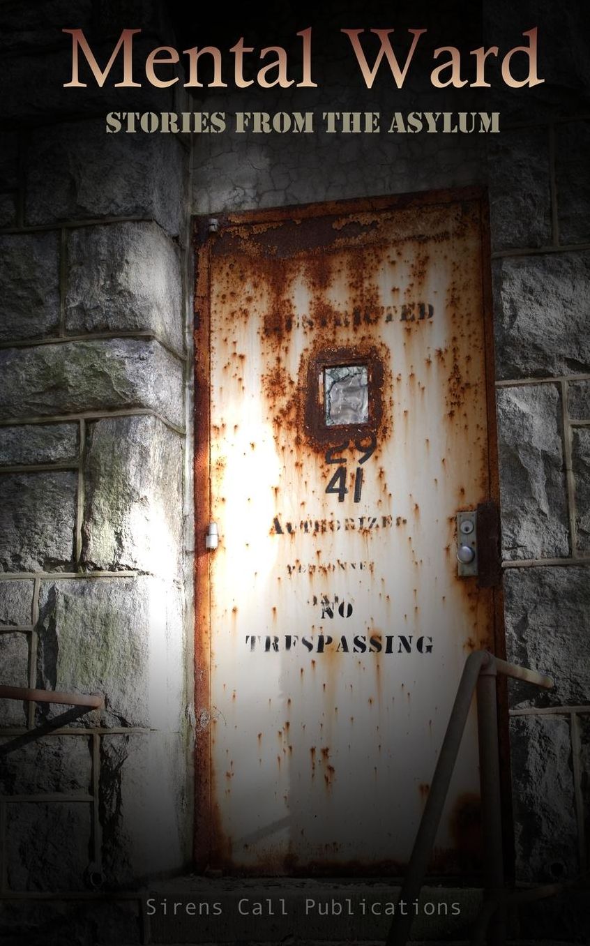 Mental Ward: Stories from the Asylum