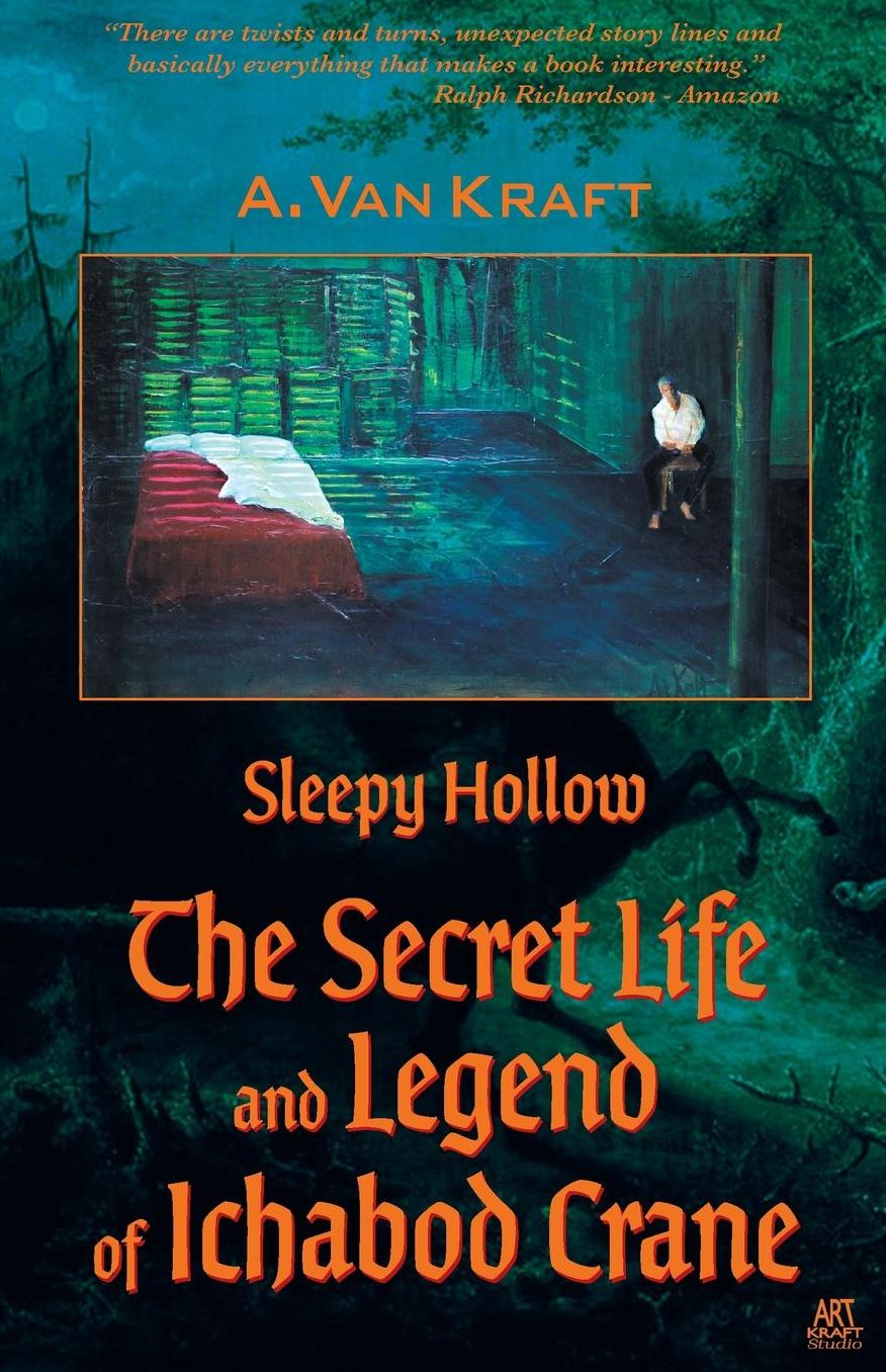 Sleepy Hollow: The Secret Life and Legend of Ichabod Crane