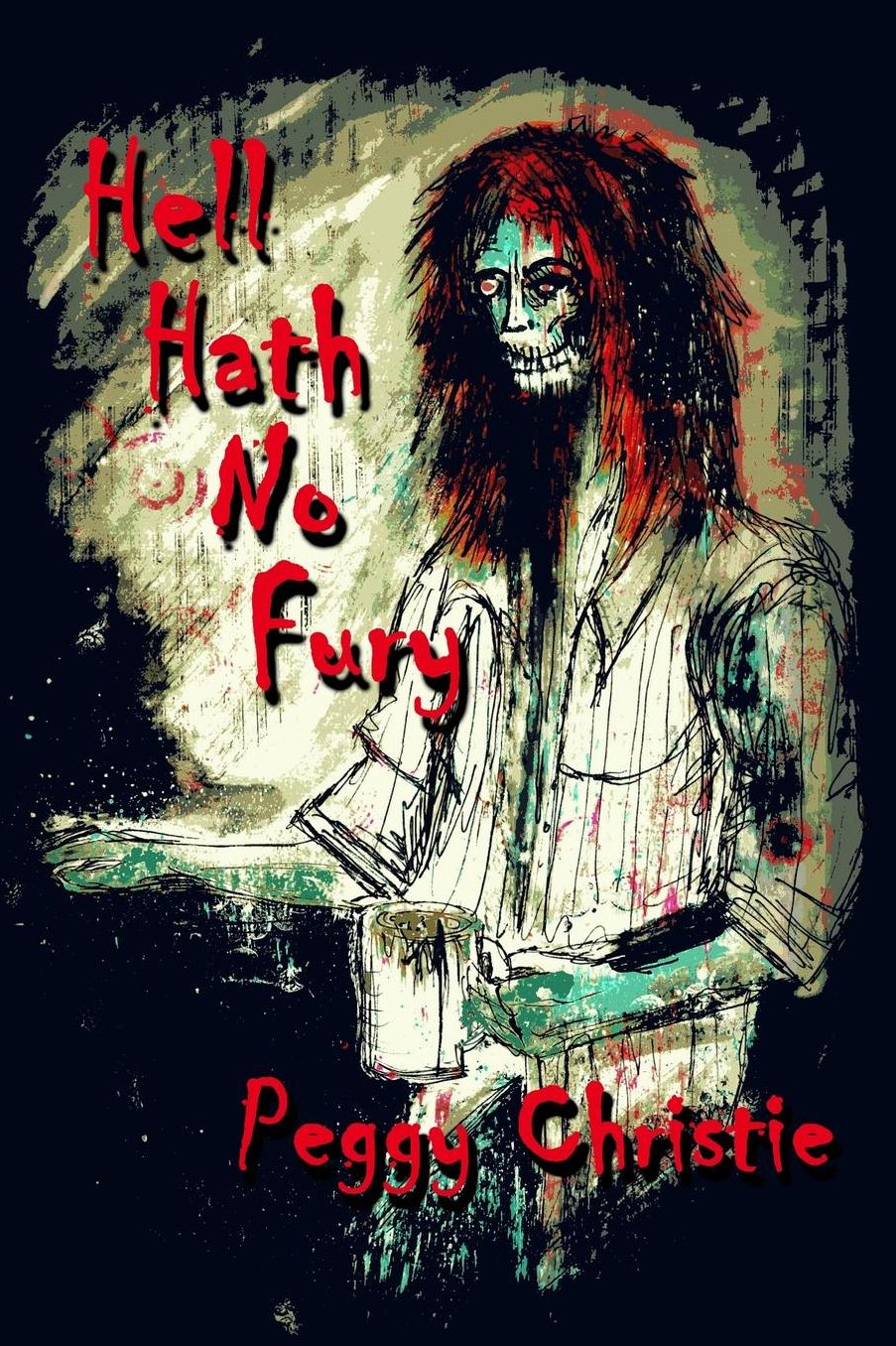 Hell Hath No Fury: A Collection