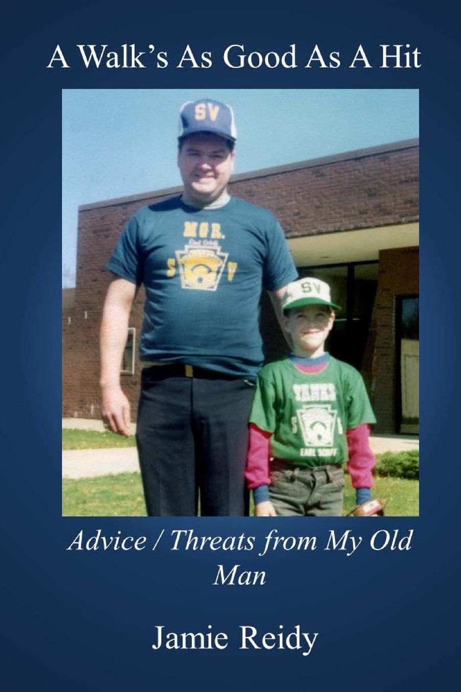 A Walk's As Good As A Hit: Advice/Threats from My Old Man