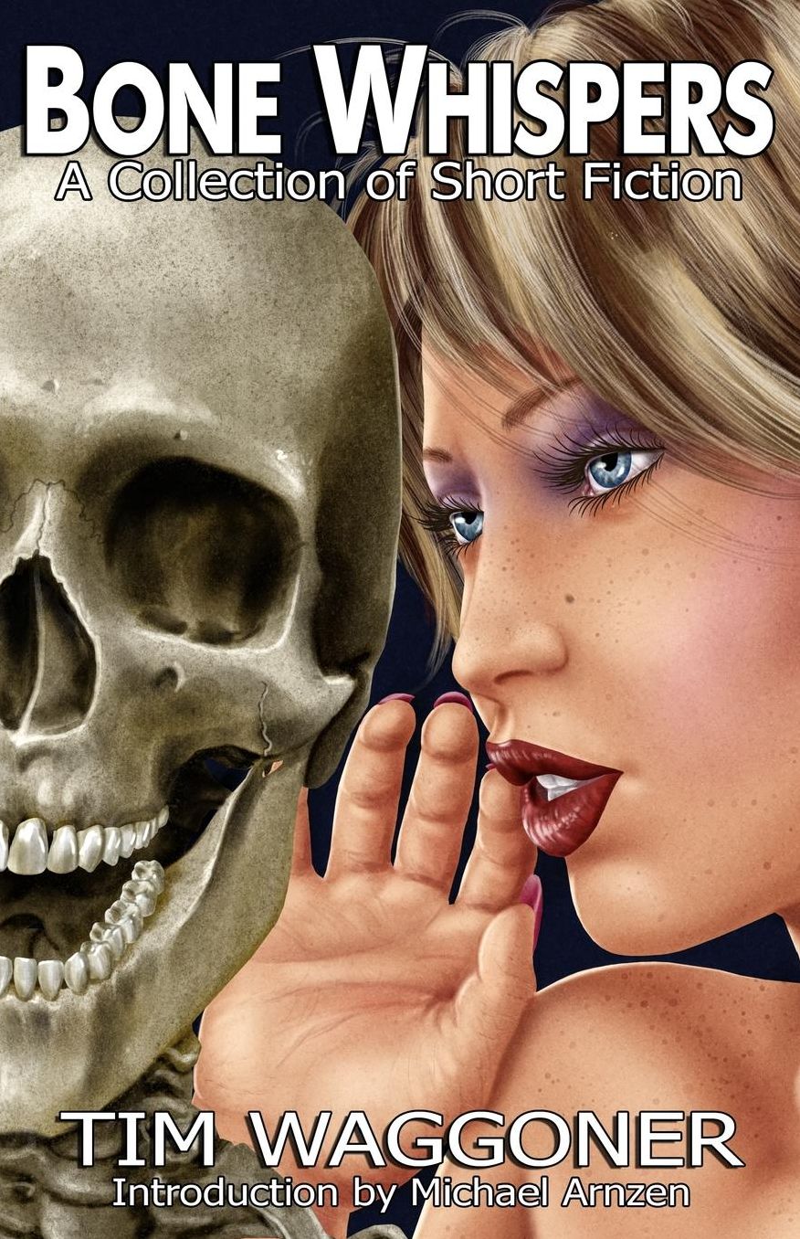 Bone Whispers: A Collection of Short Fiction