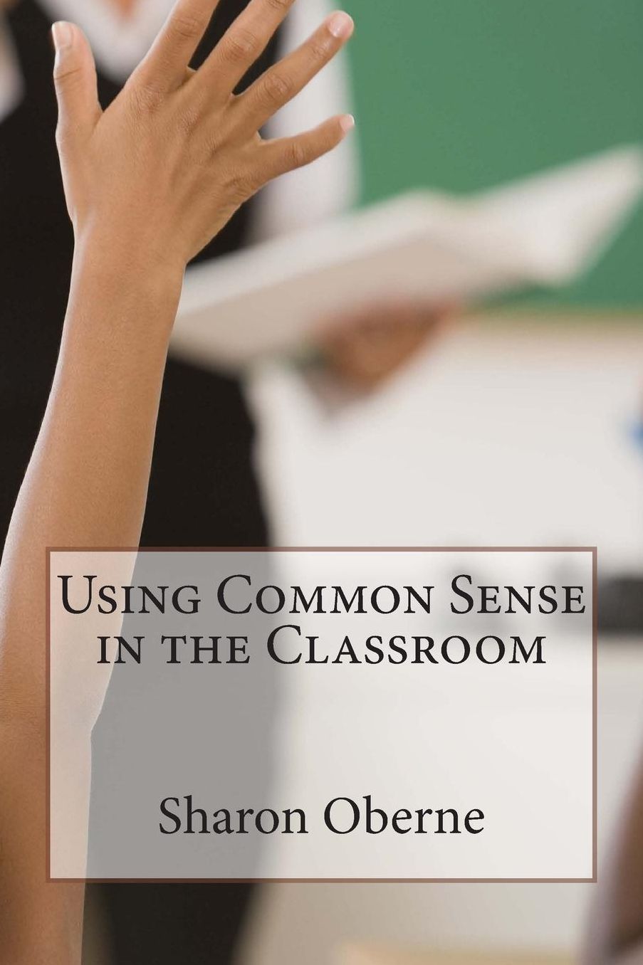 Using Common Sense in the Classroom: Understanding Children's Hidden Disabilities