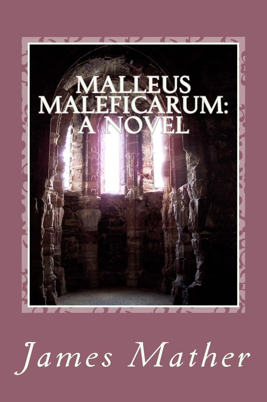 Malleus Maleficarum: a Novel