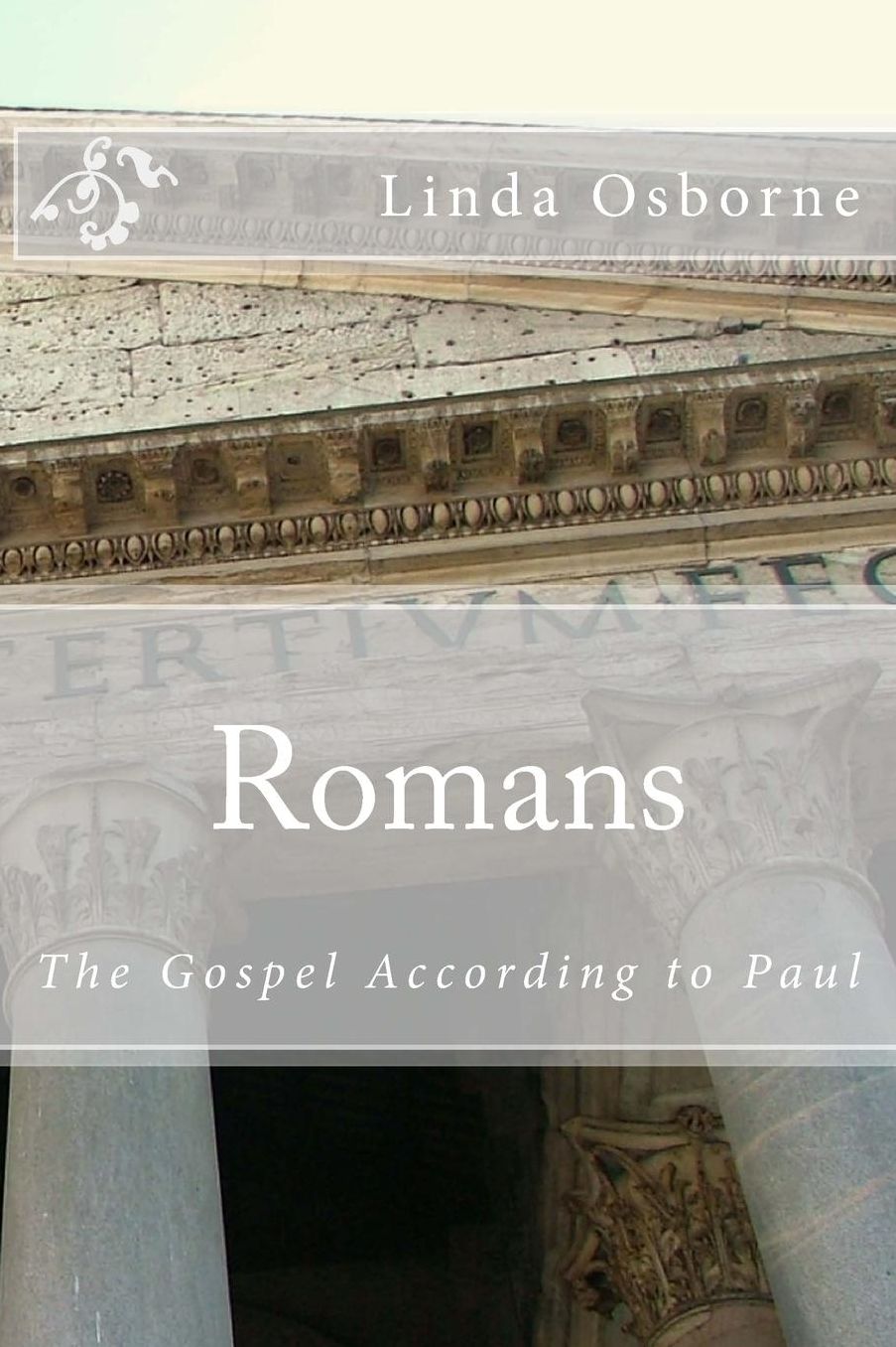 Romans: The Gospel According to Paul