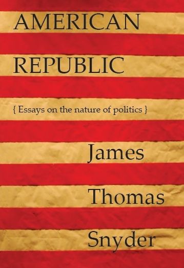 American Republic: Essays on the Nature of Politics