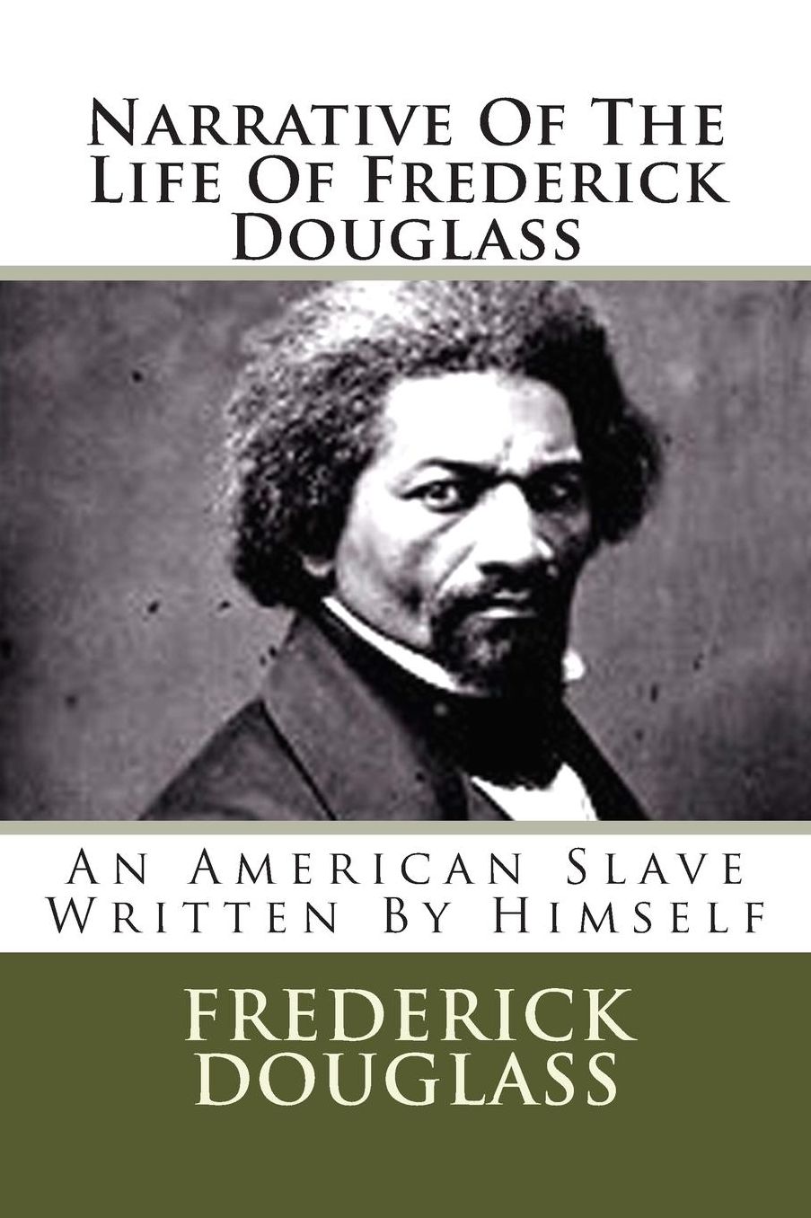 Narrative Of The Life Of Frederick Douglass: An American Slave Written By Himself
