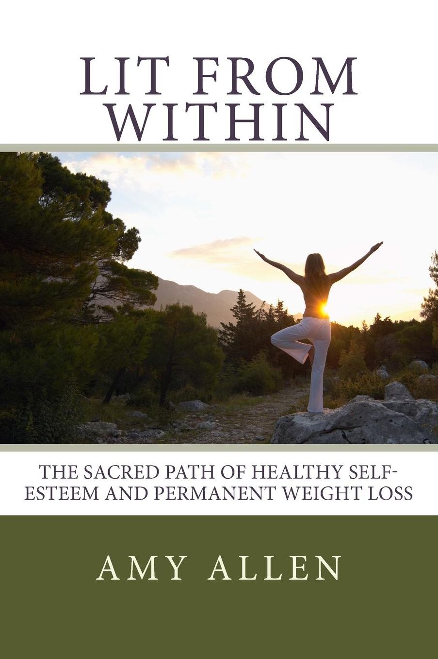 Lit from Within: The Sacred Path to Healthy Self-Esteem and Permanent Weight Loss