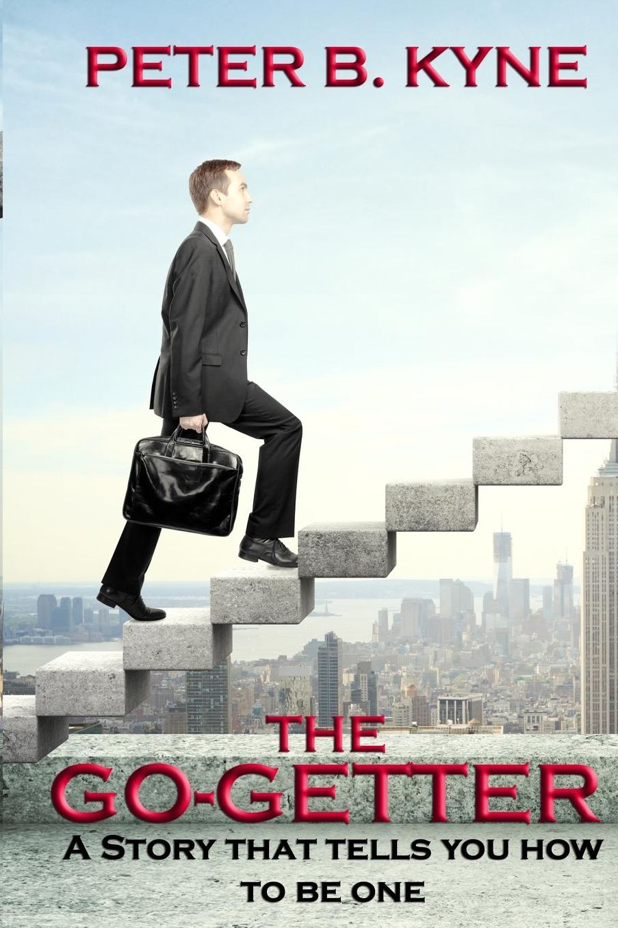 The Go-Getter: A Story That Tells You How to Be One