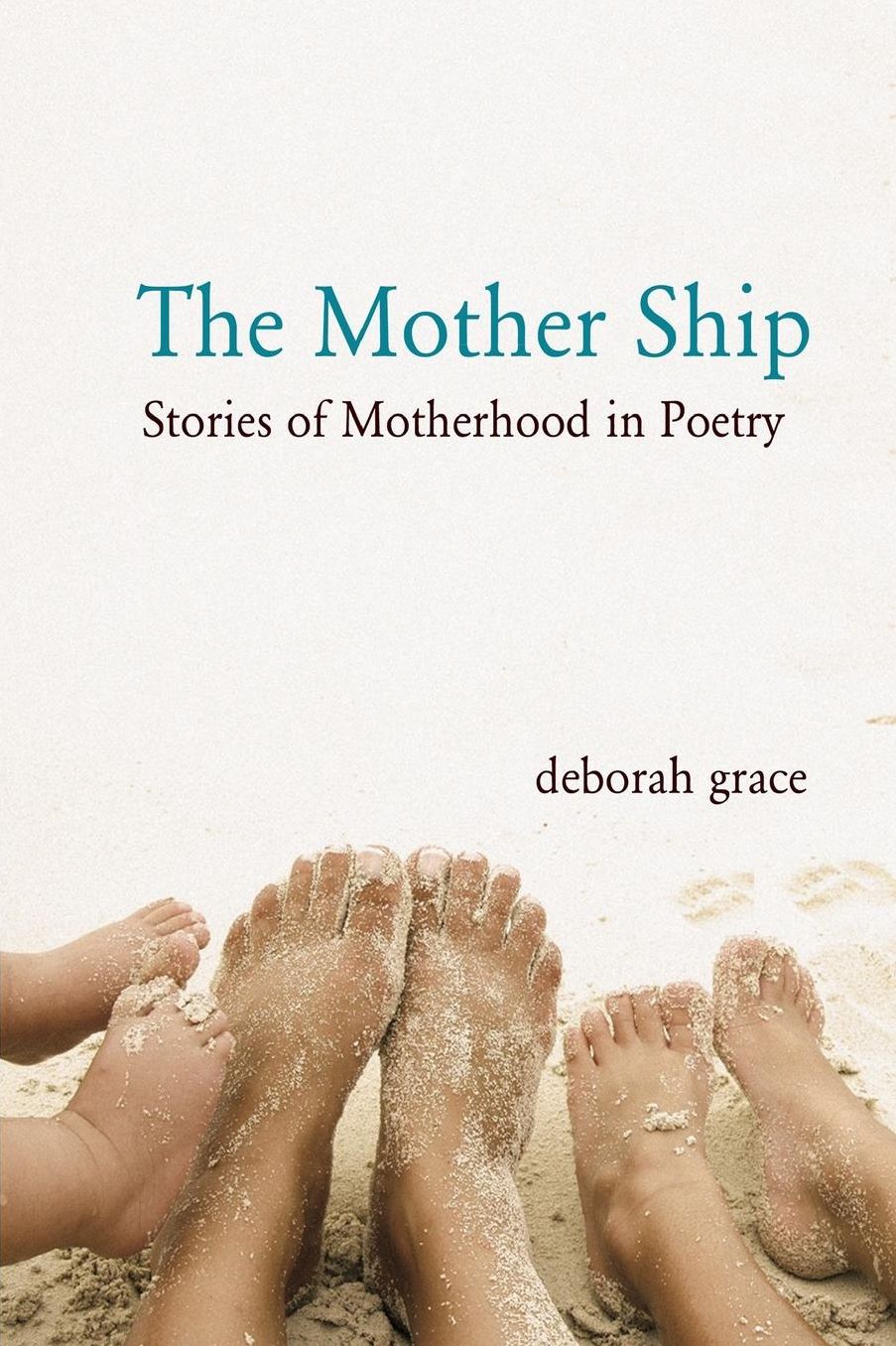 The Mother Ship: Stories of Motherhood in Poetry