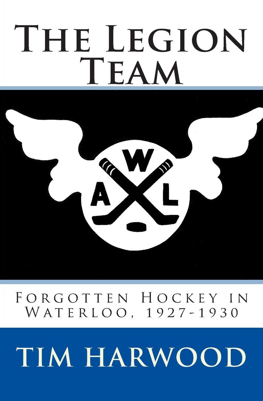 The Legion Team: Forgotten Hockey in Waterloo, 1927-1930
