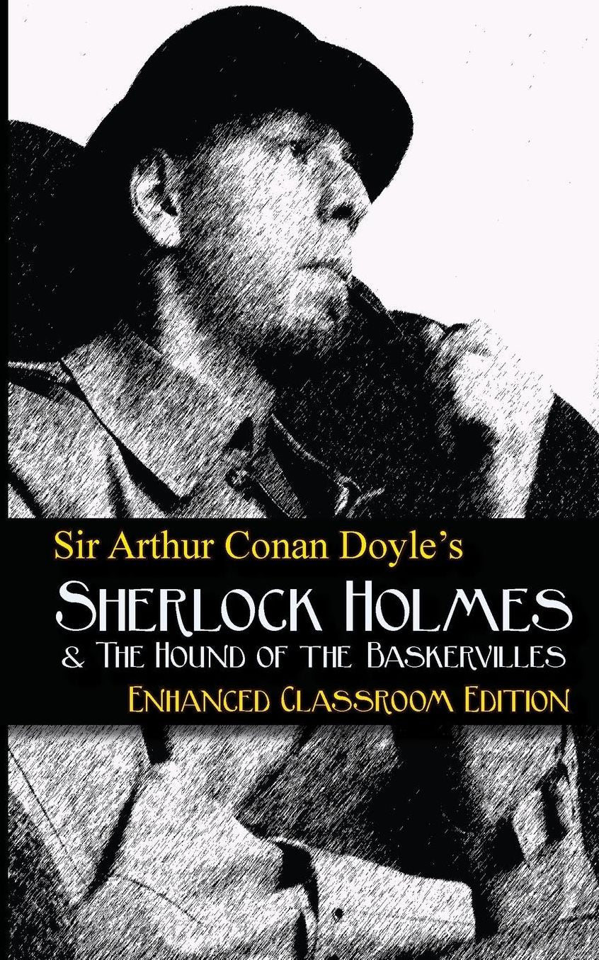 Sir Arthur Conan Doyle's - The Hound of the Baskervilles - Enhanced Classroom Edition