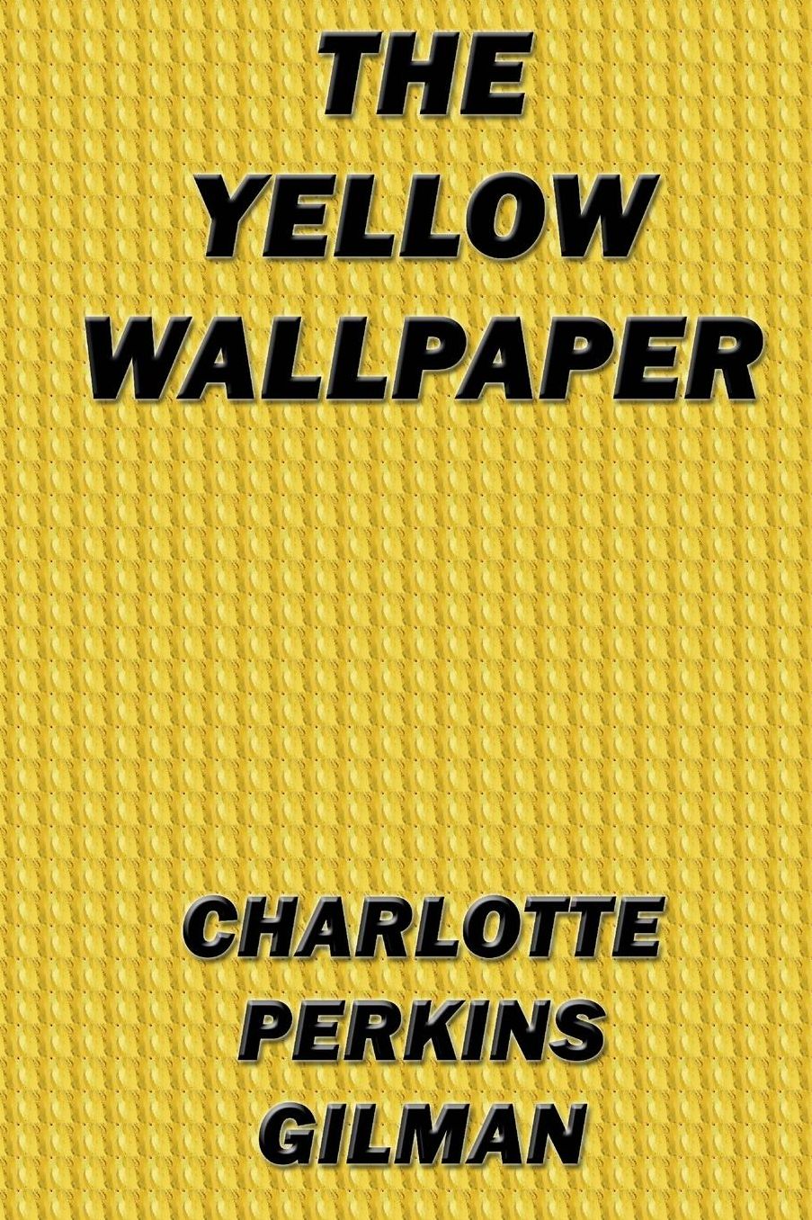 The Yellow Wallpaper