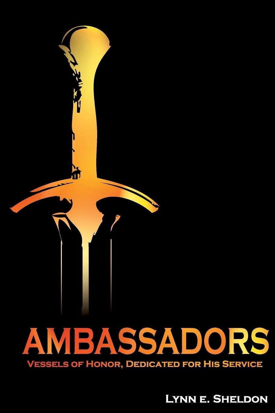 Ambassadors: A Vessel of Honor, Dedicated for His Service