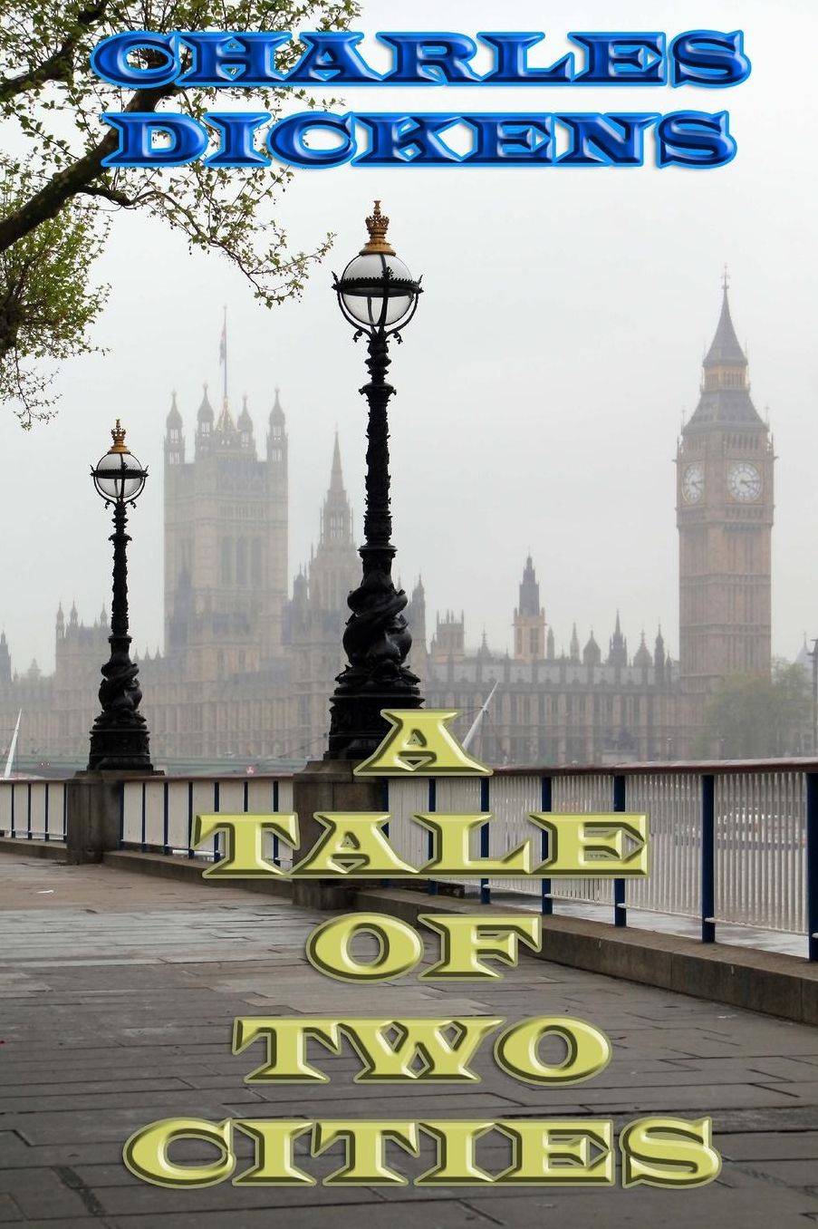 A Tale of Two Cities: A Story of the French Revolution