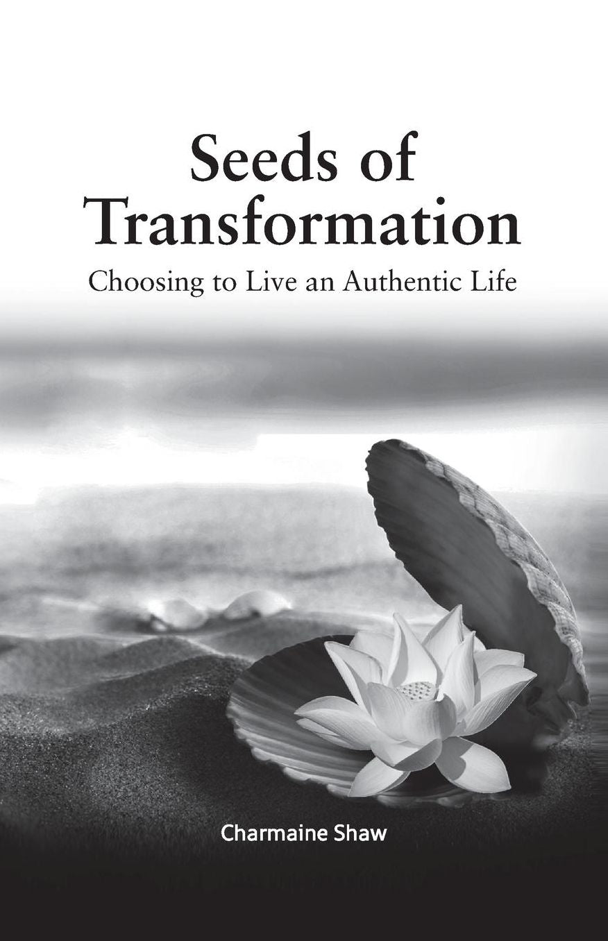 Seeds of Transformation: Choosing to Live an Authentic Life