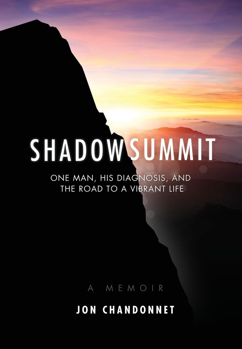 Shadow Summit: One Man, His Diagnosis, and the Road to a Vibrant Life