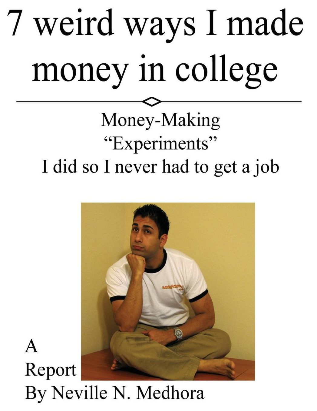 7 weird ways I made money in college: Money-Making "Experiments" I did so I never had to get a job