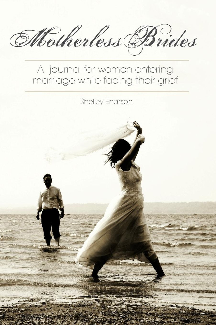Motherless Brides: A Journal for Women Entering Marriage While Facing Their Grief