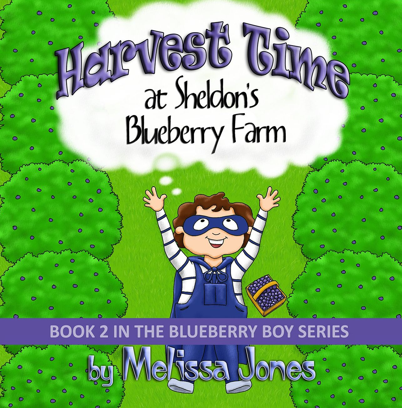 Harvest Time at Sheldon's Blueberry Farm: Book 2 in the Blueberry Boy Series