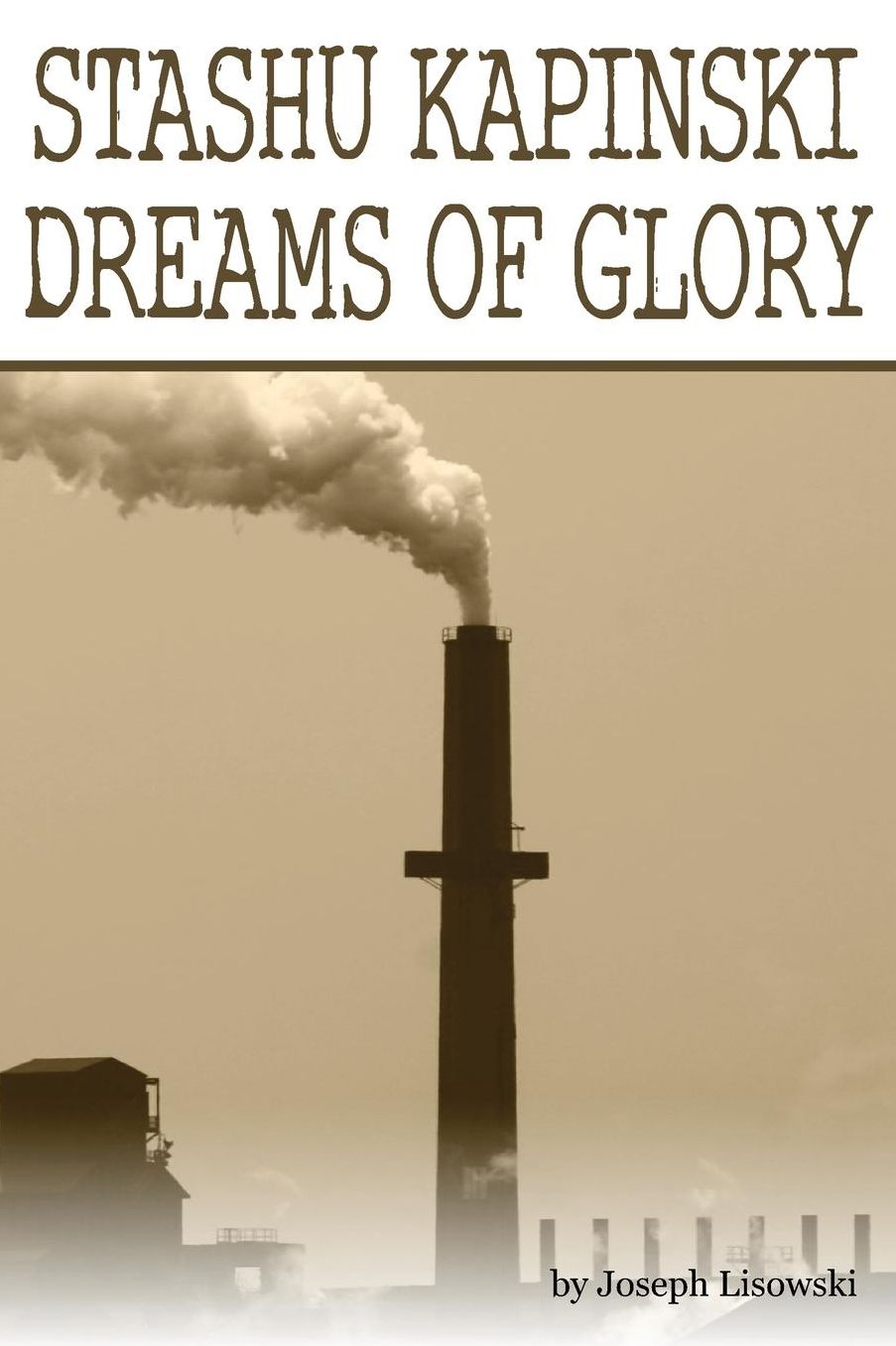 Stashu Kapinski Dreams of Glory