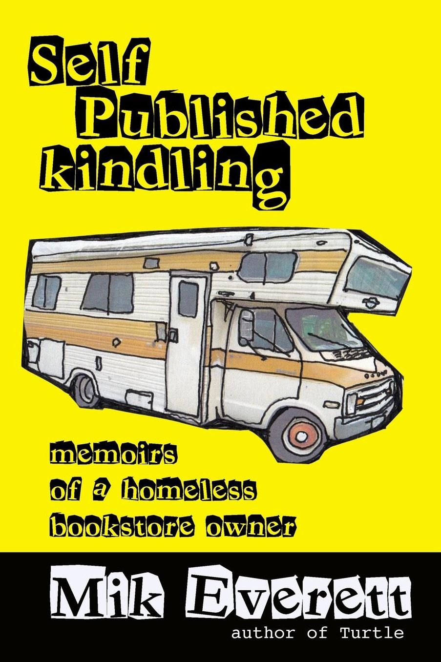 Self-Published Kindling: The Memoirs of a Homeless Bookstore Owner