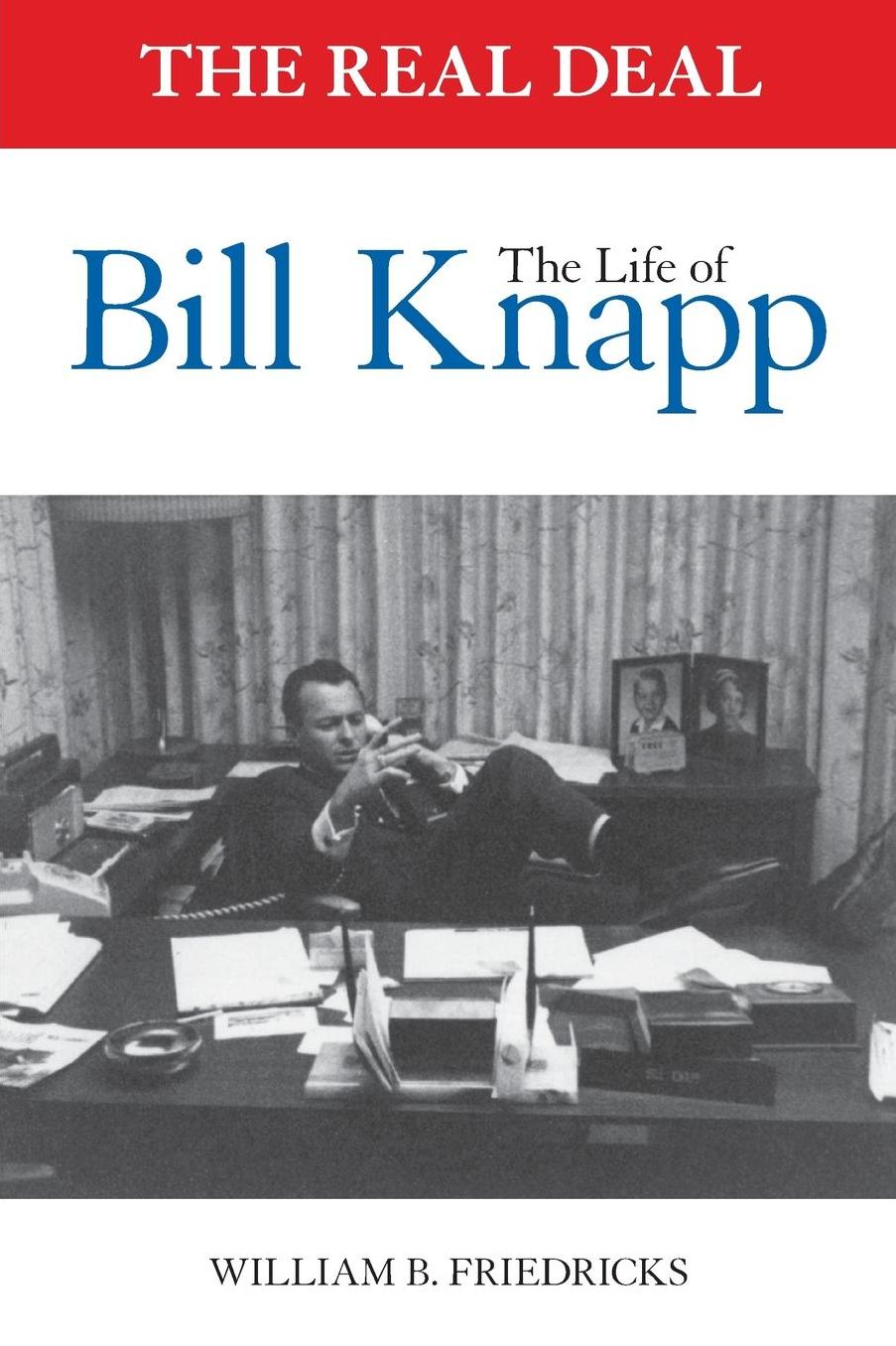 The Real Deal: The Life of Bill Knapp