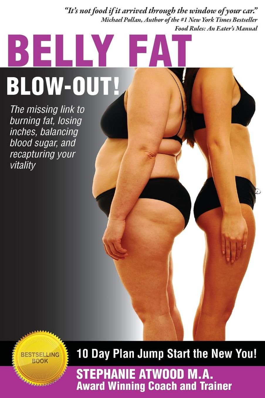 Belly Fat Blowout: How to Burn Fat, Lose Inches, Lose Weight and Feel Great in Just 10 Days