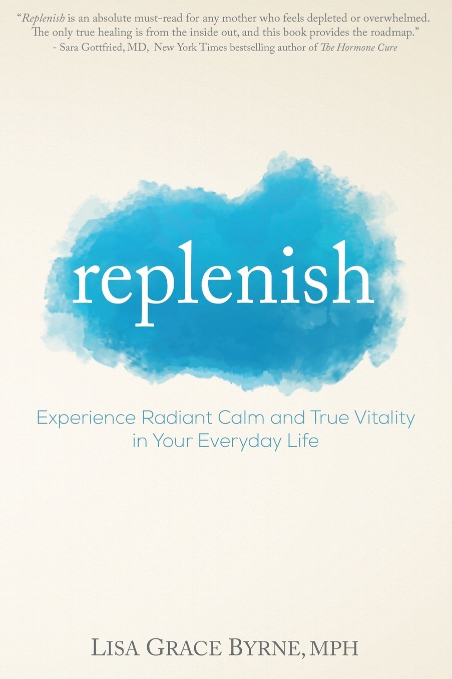 Replenish: Experience Radiant Calm and True Vitality in Your Everyday Life