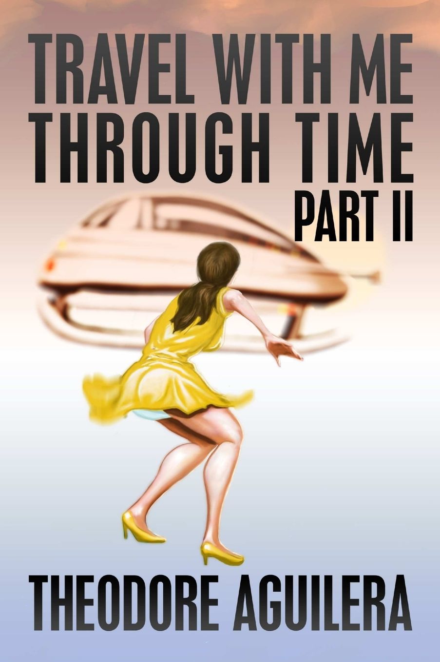 Travel with Me Through Time Part II