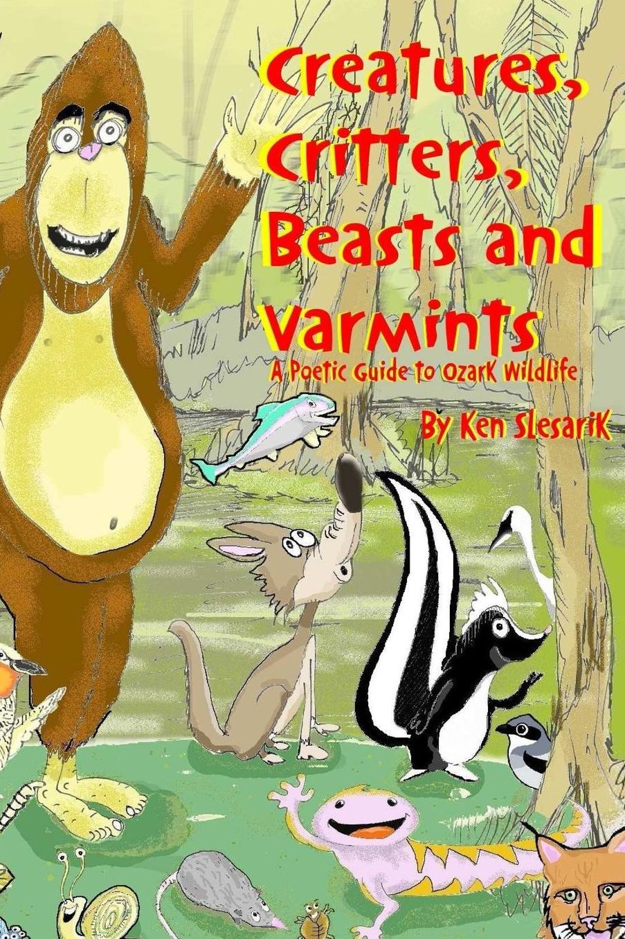 Creatures, Critters, Beasts and Varmints: A Poetic Guide to Ozark Wildlife