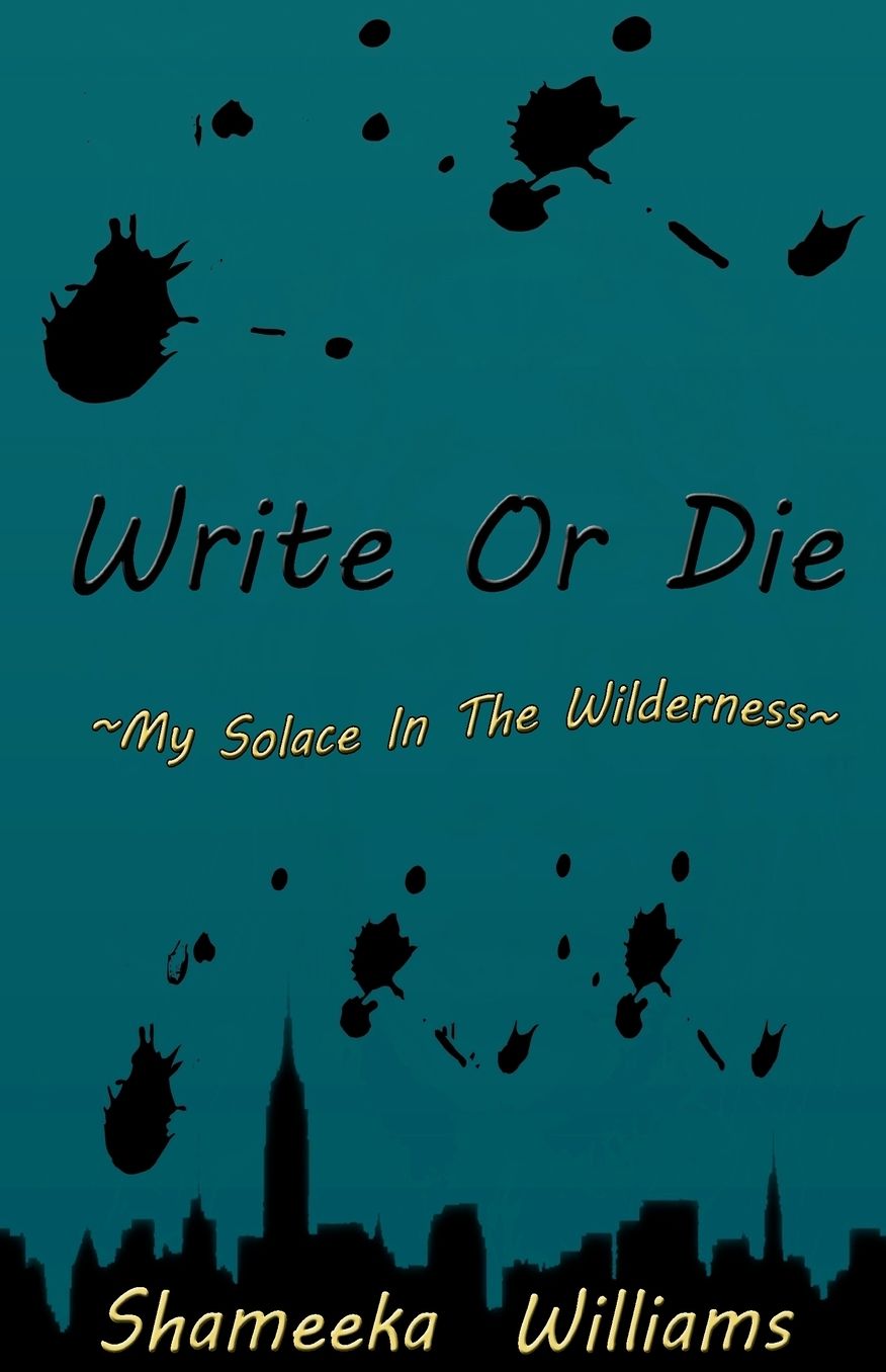 Write Or Die: ~ My Solace In The Wilderness ~