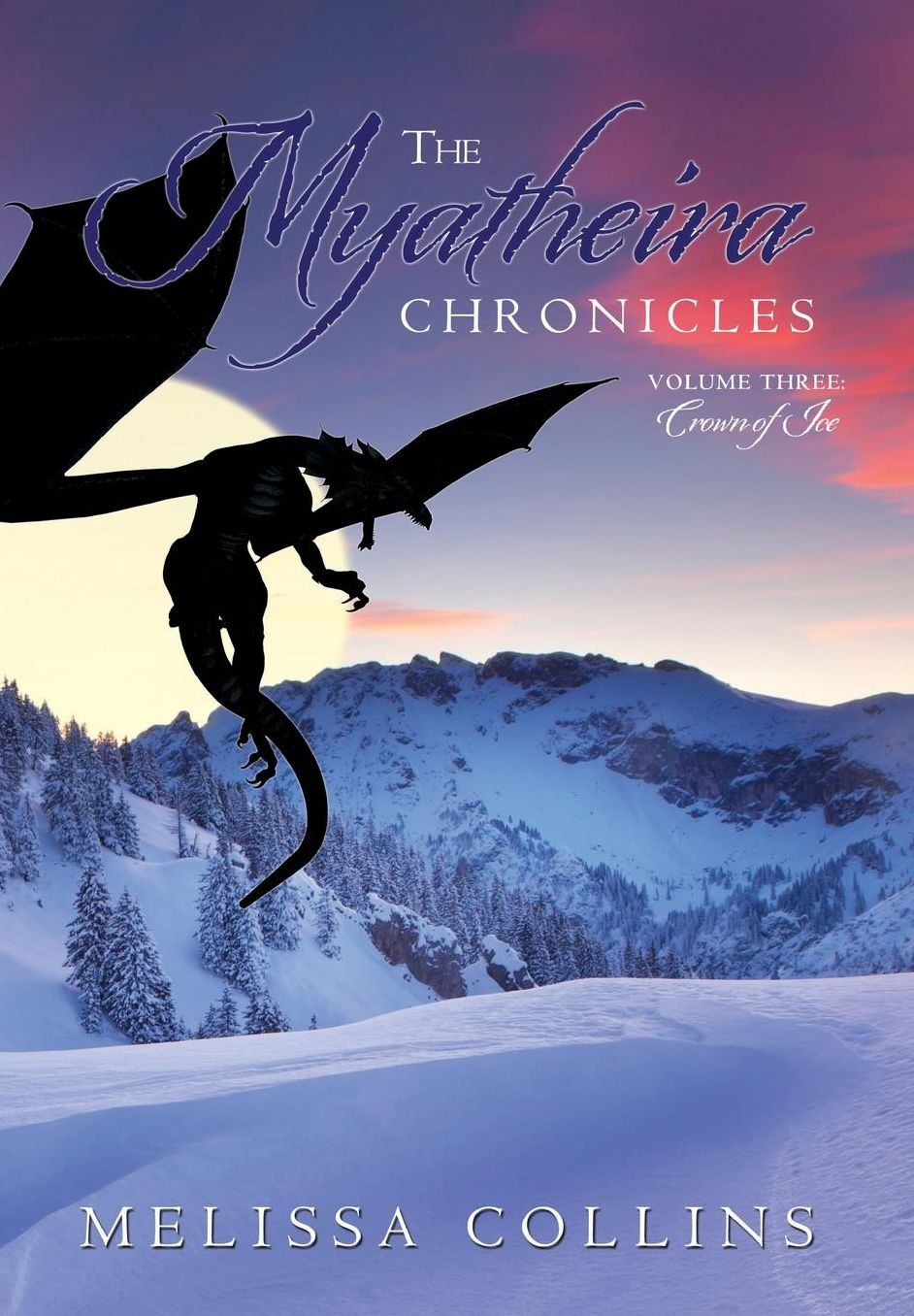 The Myatheira Chronicles: Volume Three: Crown of Ice
