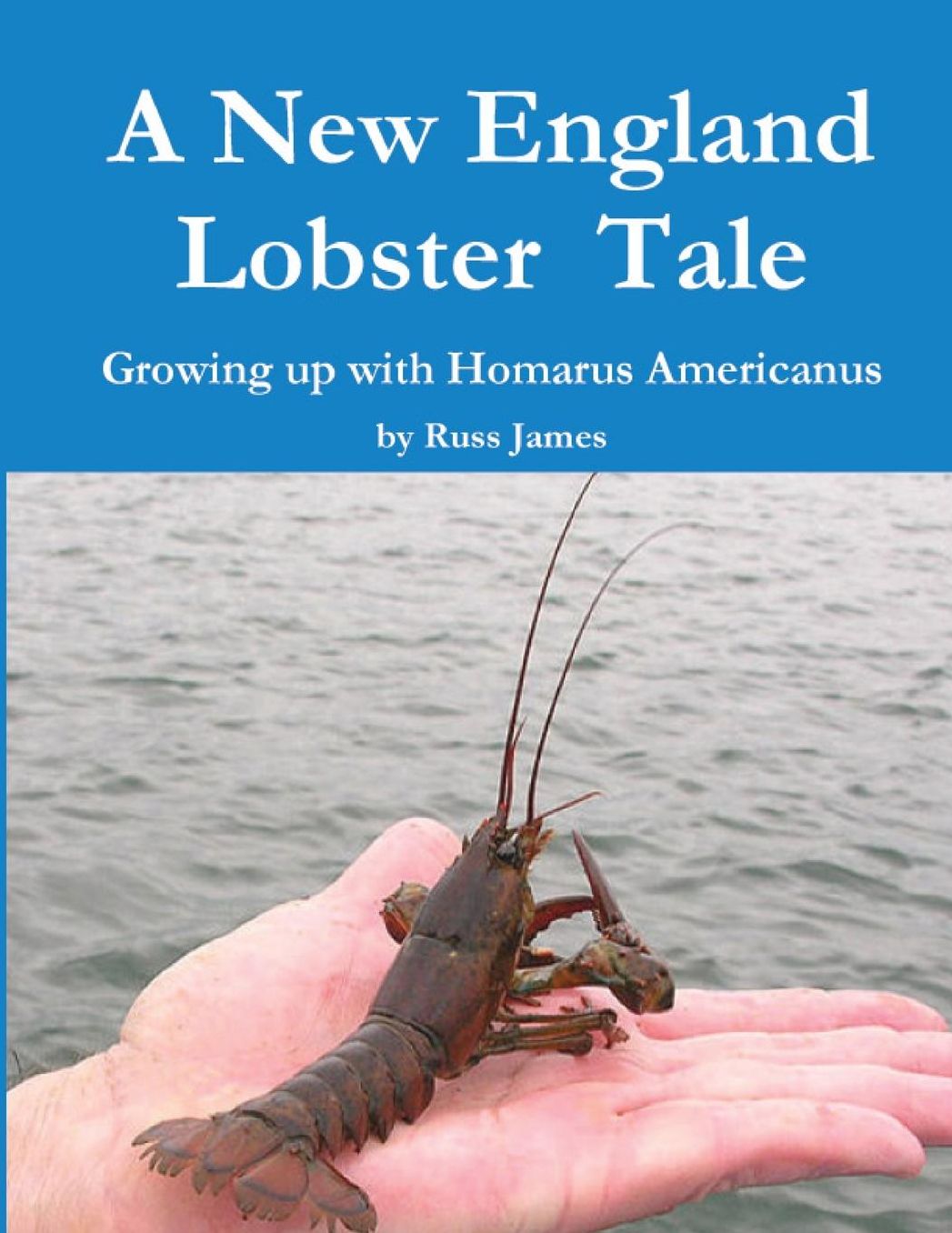 A New England Lobster Tale: Growing up with Homarus Americanus