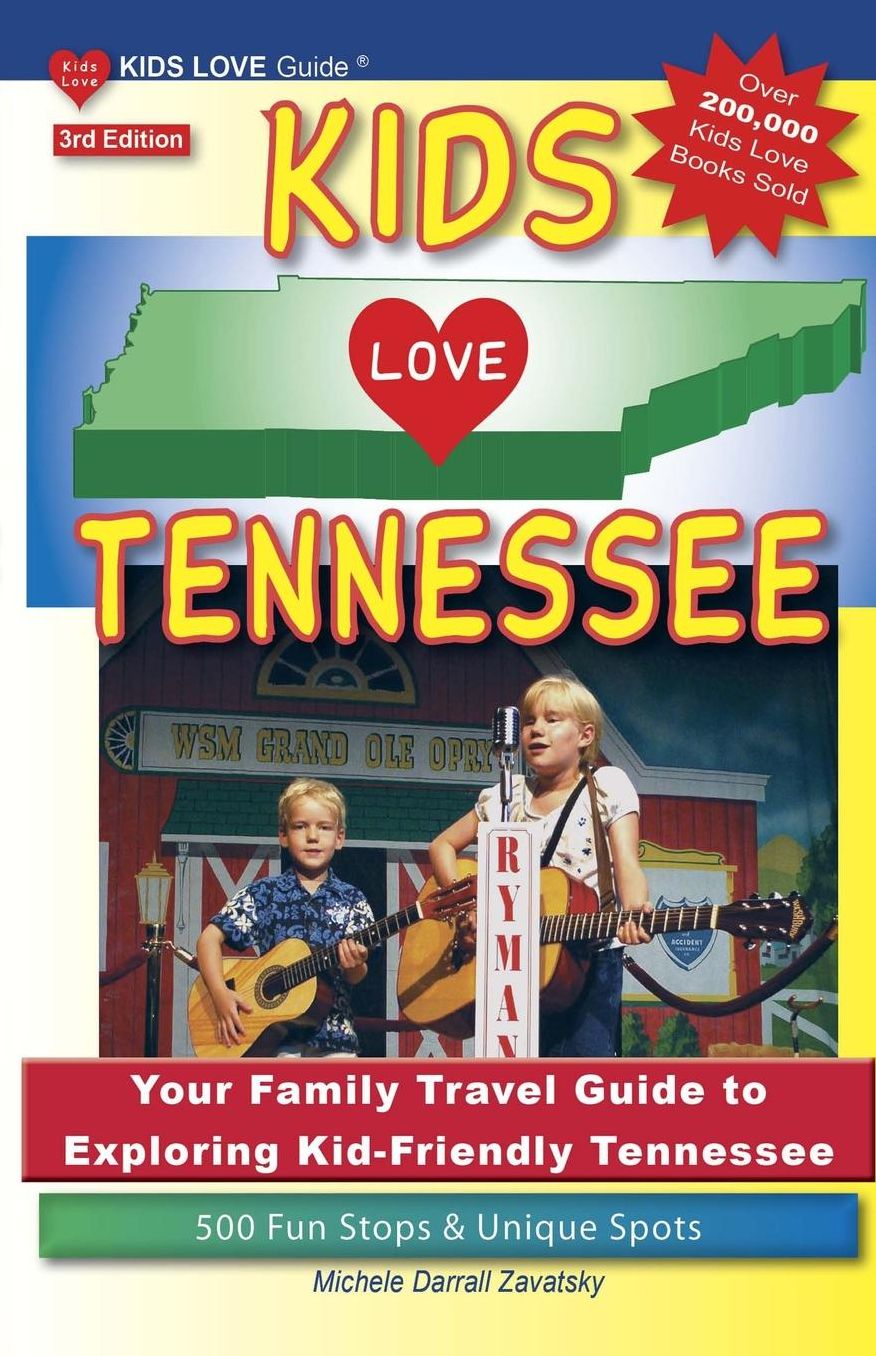 Kids Love Tennessee: Your Family Travel Guide to Exploring Kid-Friendly Tennessee: 500 Fun Stops & Unique Spots