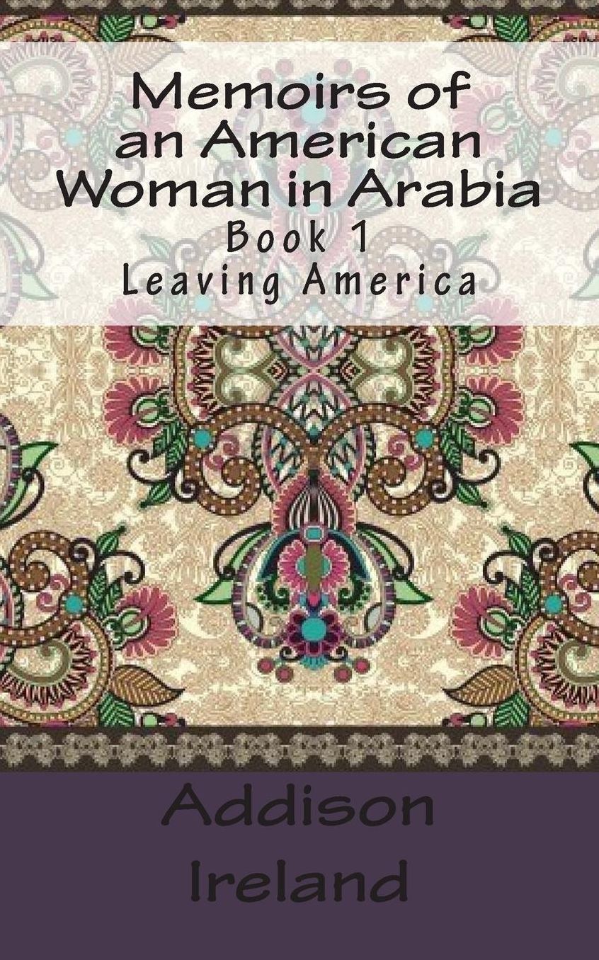 Memoirs of an American Woman in Arabia: Leaving America